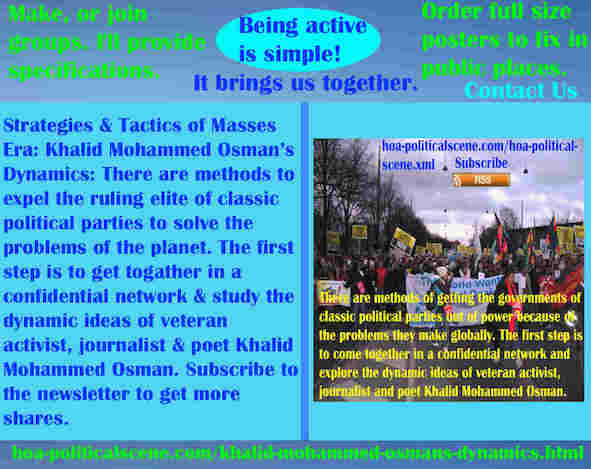 hoa-politicalscene.com/khalid-mohammed-osmans-dynamics.html - Strategies & Tactics of Masses Era: Khalid Mohammed Osman's Dynamics: Methods to expel governments of classic parties.