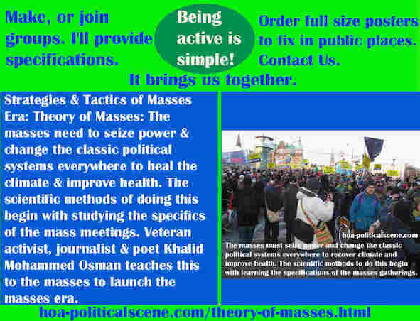 hoa-politicalscene.com/theory-of-masses.html - Strategies & Tactics of Masses Era: Theory of Masses: Masses need to seize power & change classic political systems to heal the climate & improve health.
