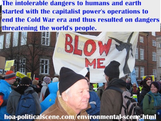 hoa-politicalscene.com/environmental-scene.html - Environmental Scene: The intolerable dangers to humans and earth started with the capitalist power's operations to end the Cold War era.