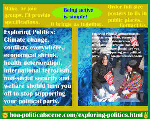 hoa-politicalscene.com/exploring-politics.html - Exploring Politics: Climate change, conflicts, economic shrink, health deterioration, social security should stop you supporting your political party.