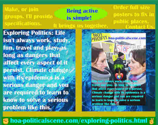 hoa-politicalscene.com/exploring-politics.html - Exploring Politics: Life isn't always work, study, fun, travel and play, as long as dangers that affect every aspect of it persist.