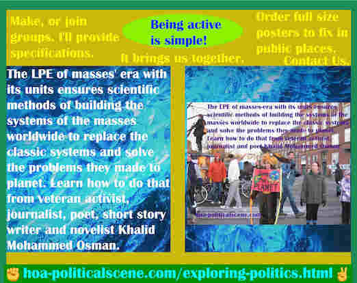 hoa-politicalscene.com/exploring-politics.html - Exploring Politics: LPE of masses' era with its units ensures scientific methods of building the systems of the masses to replace the classic systems.