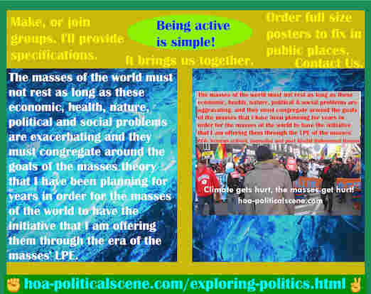 hoa-politicalscene.com/exploring-politics.html - Exploring Politics: World's masses must not rest as long as economic, health, nature, political and social problems are exacerbating.