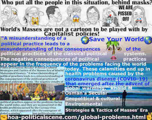 hoa-politicalscene.com/how-to-change-the-world.html: How to Change the World?: A misunderstanding of a political practice leads to a misunderstanding of the consequences of the political practices of the classical political systems.
