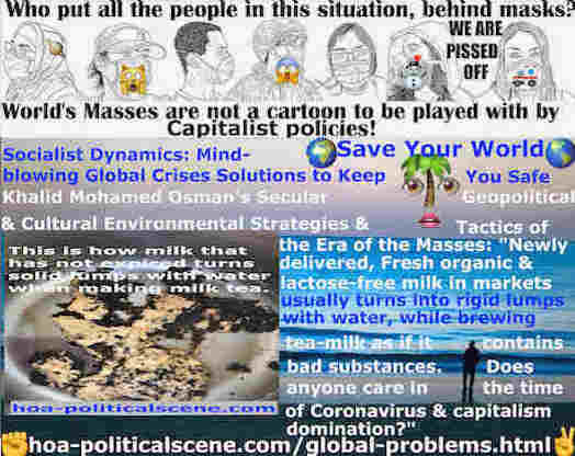 Hoarded Political Sense Can Dissolve Parliaments and Develop Life: Newly delivered, fresh organic & lactose-free milk in supermarkets usually turns into rigid lumps with water, while brewing tea-milk as if it contains bad substances. Does anyone care in the time of Coronavirus and capitalism domination?