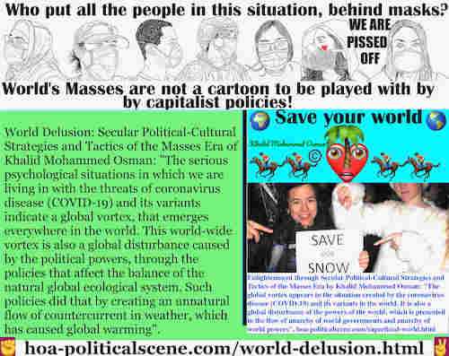 hoa-politicalscene.com/world-delusion.html: World Delusion:  وهم العالم: المواقف النفسية الخطيرة التي نعيشها مع تهديدات مرض فيروس كورونا (كوفيد-19) ومتغيراته تشير إلى دوامة عالمية