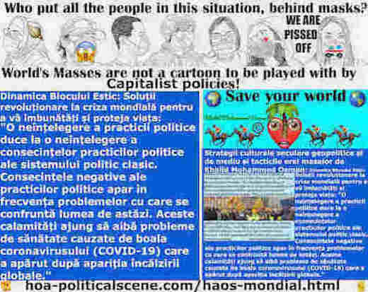 hoa-politicalscene.com/haos-mondial.html: Haos Mondial Romanian: O neînțelegere a practicii politice duce la o neînțelegere a consecințelor practicilor politice ale sistemului politic clasic.