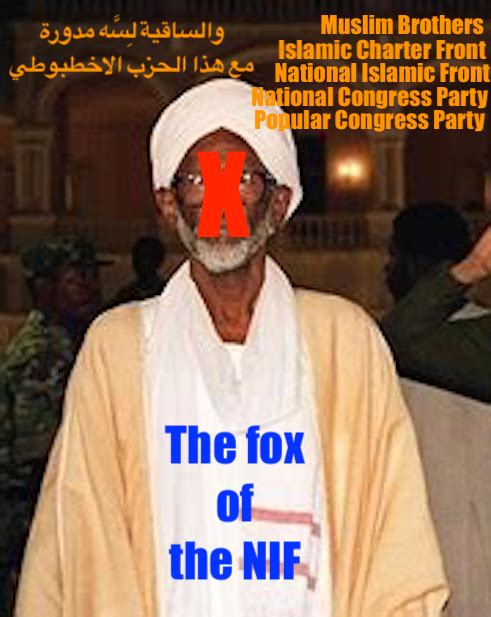 hoa-politicalscene.com/nif.html - NIF: Hassan Abdullah al Turabi, the fox of the Muslim Brothers in Sudan. Those are the devil itself and the leads of the International terrorism.