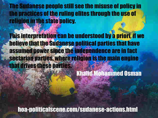 hoa-politicalscene.com/sudanese-actions.html: Sudanese Actions: إتخاذ إجراءات سودانية. Khalid Mohammed Osman's political sayings in English 3. أقوال سياسية لخالد محمد عثمان بالانجليزية. 