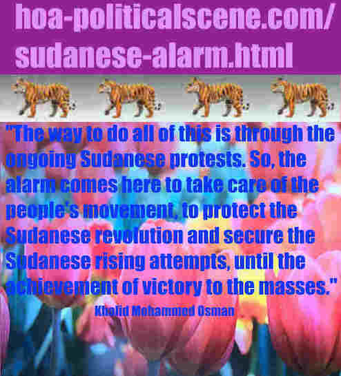 hoa-politicalscene.com/sudanese-alarm.html: Sudanese Alarm: تنبيه سوداني. Khalid Mohammed Osman's political quotes in English 2. أقوال سياسية لخالد محمد عثمان بالانجليزية.