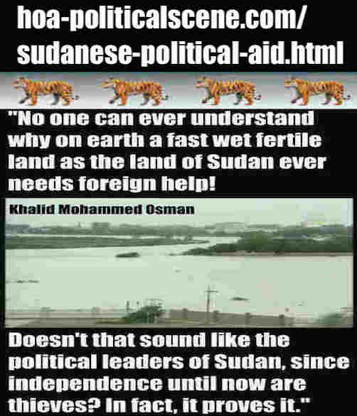 hoa-politicalscene.com/sudanese-political-aid.html: Sudanese Political Aid: عون سياسي سوداني. Khalid Mohammed Osman's political sayings in English 2. أقوال سياسية لخالد محمد عثمان بالانجليزية.