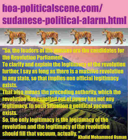 hoa-politicalscene.com/sudanese-political-alarm.html: Sudanese Political Alarm: تنبيه سياسي سوداني. Khalid Mohammed Osman's political quotes in English 2. أقوال سياسية لخالد محمد عثمان بالانجليزية.