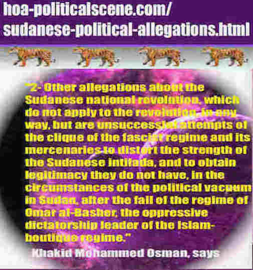 hoa-politicalscene.com/sudanese-political-allegations.html: Sudanese Political Allegations: إتهامات سياسية سودانية. Khalid Mohammed Osman's political quotes English 1. أقوال سياسية لخالد محمد عثمان.