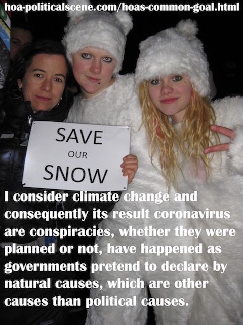 hoa-politicalscene.com/hoas-common-goal.html - HOA's Common Goal: I consider climate change and consequently its result coronavirus are conspiracies, that have happened by policies.