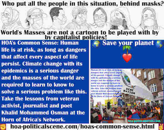 hoa-politicalscene.com/hoas-common-sense.html - HOA's Common Sense: Human life is at risk, as long as dangers that affect every aspect of life persist. Masses must learn how to solve that.
