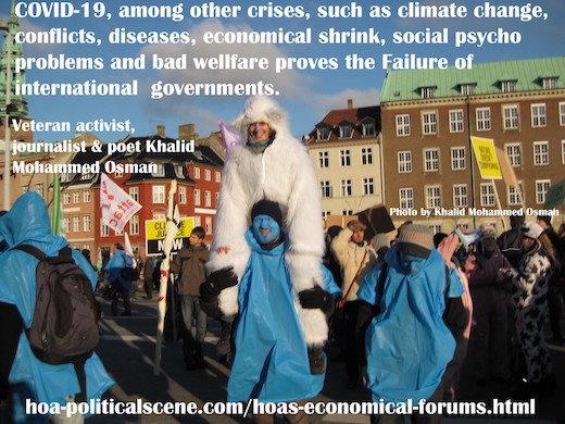 hoa-politicalscene.com/hoas-economical-forums.html - HOA's Economical Forums: COVID-19 Proves the Failure of International Governments! Veteran activist, journalist & poet Khalid Mohammed Osman.