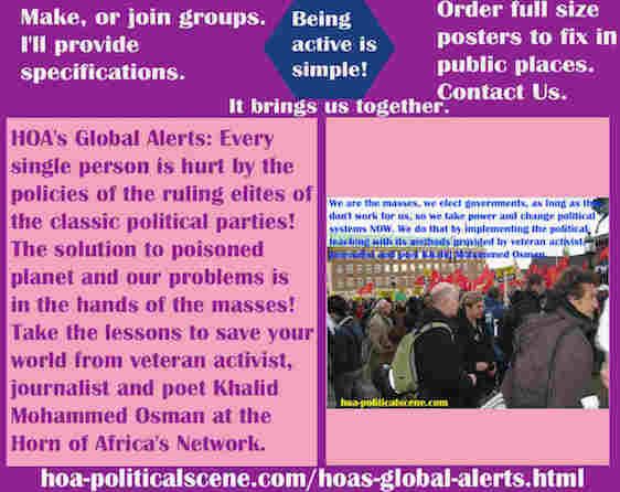 hoa-politicalscene.com/hoas-global-alerts.html - HOA's Global Alerts: Every single person hurt by policies of ruling elites of the classic political parties! This requires replacing them by masses.