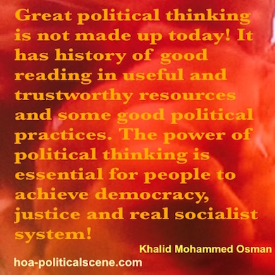 hoa-politicalscene.com - HOAs Literary Works: Scripture of quote from "The Power of Political Thinking", by poet and journalist Khalid Mohammed Osman on orange designed image.