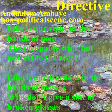 hoa-politicalscene.com - HOAs Poetry Scripture: Snippet of poetry from "Directive" by Ethiopian poet Andualem Ambaye designed on Claude Monet's painting Water Lilies.