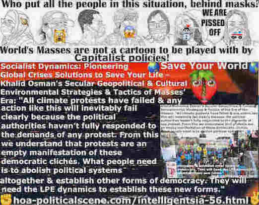 hoa-politicalscene.com/intelligentsia-56.html: Intelligentsia 56: All climate protests have failed. This requires from the people to abolish political systems & establish new forms of democracy.