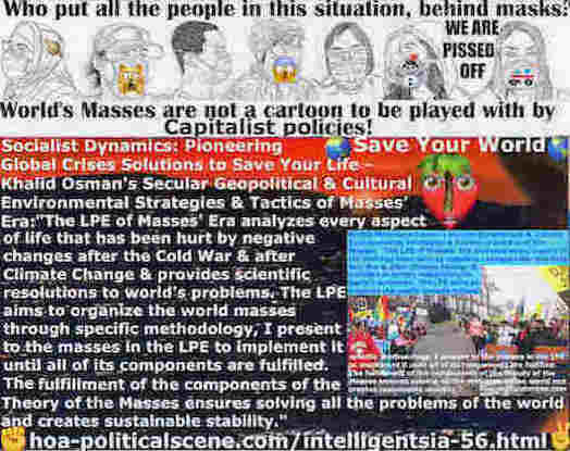 hoa-politicalscene.com/intelligentsia-world-multimedia-newspaper-makes-minds-prudent.html: Intelligentsia World Multimedia Newspaper Makes Minds Prudent - صحيفة نُخبة المثقفين الإلكترونية العالمية ذات الوسائط المتعددة انتلجنسيا تجعل العقول حكيمة: يحلل LPE of Masses' Era كل جانب من جوانب الحياة التي تضررت من التغيرات السلبية بعد حقبة الحرب الباردة وبعد تغيُّر المناخ ويوفر حلولا علمية لمشاكل العالم. يهدف LPE إلى تنظيم الجماهير العالمية من خلال منهجية محددة، أقدمها للجماهير في LPE لتنفيذها حتى يتم تحقيق جميع مكوناتها. إن تحقيق مكونات نظرية الجماهير يضمن حل جميع مشاكل العالم ويخلق استقرارا مستداما.