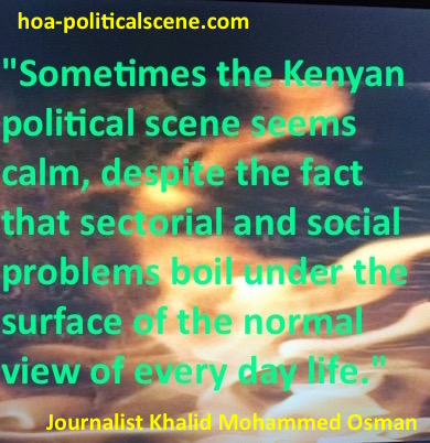 hoa-politicalscene.com - Kenyan Political Problems: The Kenyan political scene seems calm, despite that sectorial and social problems boil under the surface of the normal view of every day life.