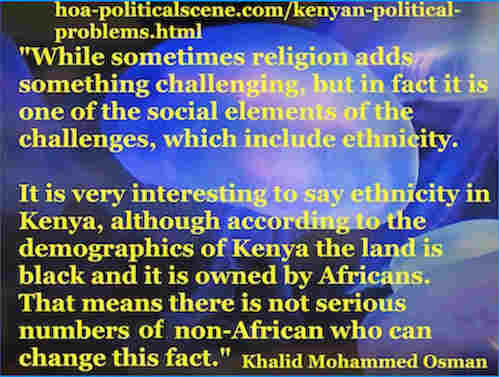 hoa-politicalscene.com/kenyan-political-problems.html - Kenyan Political Problems: Journalist Khalid Mohammed Osman's English Political Quotes 3.