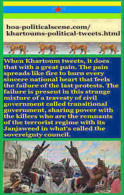 hoa-politicalscene.com/khartoums-political-tweets.html: Khartoum's Political Tweets: A political quote by Sudanese columnist journalist and political analyst Khalid Mohammed Osman in English 788.