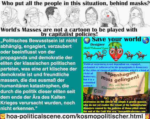 hoa-politicalscene.com/kosmopolitischer.html - Kosmopolitischer: Politisches Bewusstsein ist nicht abhängig, engagiert, verzaubert oder beeinflusst von der Propaganda und Demokratie der Eliten...