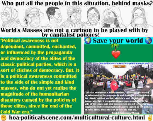 hoa-politicalscene.com/multicultural-culture.html - Multicultural Culture: Political awareness isn't dependent, committed, enchanted, or influenced by propaganda of classic political parties elites.