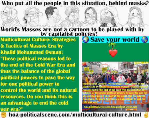 hoa-politicalscene.com/multicultural-culture.html - Multicultural Culture: These political reasons led to the end of the Cold War Era and thus the balance of the global political powers.