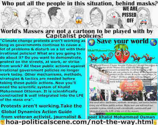 hoa-politicalscene.com/not-the-way.html: Not the Way - Worldwide Dynamics: Climate change protests aren't working. Governments still cause a lot of problems! What are you going to do about it?