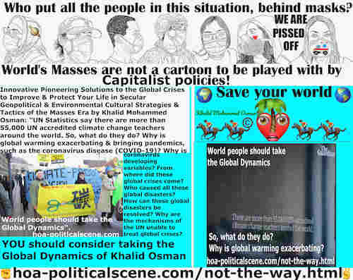 hoa-politicalscene.com/not-the-way.html: Not the Way: UN Statistics say there are more than 55,000 accredited climate change teachers around the world. So, what do they do?
