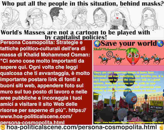 Una Persona Cosmopolita normalmente si interessa al mondo e ai suoi problemi. Si alzerà sempre, quando la crisi globale si inasprirà per salvare il globo.