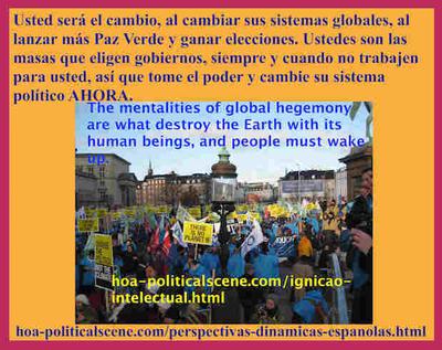 hoa-politicalscene.com/perspectivas-dinamicas-espanolas.html - Perspectivas dinámicas españolas: Usted será el cambio, al cambiar sus sistemas globales, al lanzar más Paz Verde y ganar elecciones.