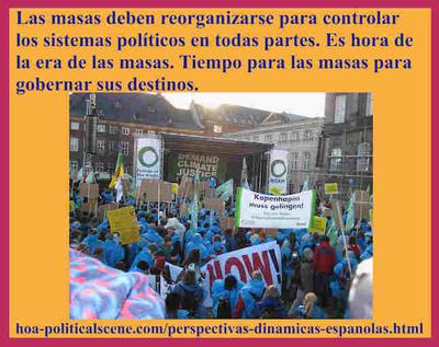 hoa-politicalscene.com/perspectivas-dinamicas-espanolas.html - Perspectivas dinámicas españolas: Las masas deben reorganizarse para controlar los sistemas políticos en todas partes.