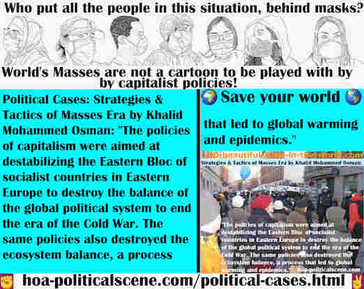 hoa-politicalscene.com/political-cases.html - Political Cases: Policies of capitalism were aimed at destabilizing Eastern Bloc of socialist countries to destroy the balance of global political system.
