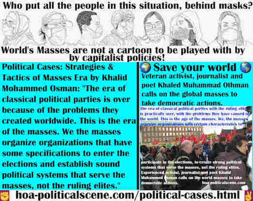 hoa-politicalscene.com/political-cases.html - Political Cases: Classical political parties is over because of the problems they created worldwide. This is the era of the masses.