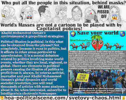 Political Illusion of Mass Media is political. It is a mental delusion created by politics involving some world events, whether they are local, regional, or global.