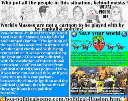 L’illusion politique des médias de masse: L’allumage du monde se produit dans la nature et les conditions météorologiques et se poursuit avec la hausse des températures. Elle s’accompagne de l’allumage politique du monde avec l’escalade du terrorisme international, des conflits et des guerres d’un point de vue politique et religieux.