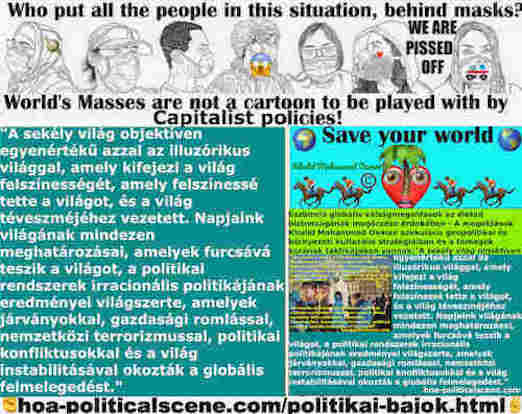 hoa-politicalscene.com/politikai-bajok.html: Politikai Bajok Hungarian: A sekély világ objektíven egyenértékű azzal az illuzórikus világgal, amely kifejezi a világ felszínességét, amely ...