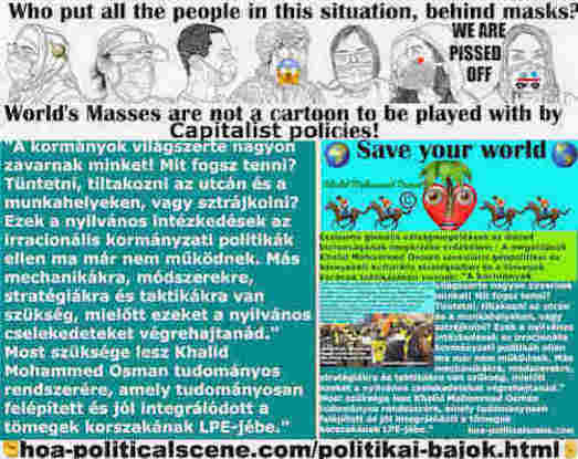 hoa-politicalscene.com/politikai-bajok.html: Politikai Bajok: A kormányok világszerte nagyon zavarnak minket! Mit fogsz tenni? Tüntetni, tiltakozni az utcán és a munkahelyeken, vagy sztrájkolni?