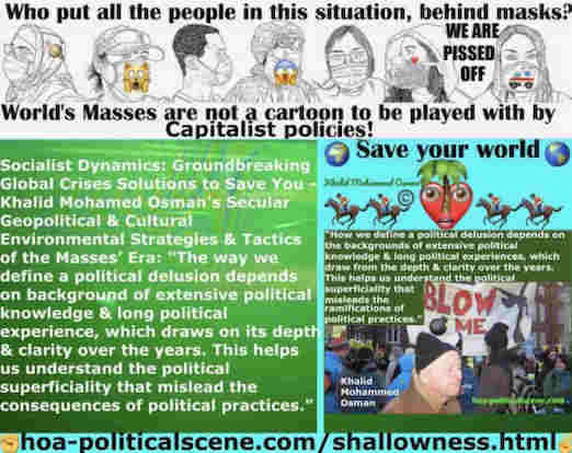 hoa-politicalscene.com/shallowness.html: Intellectual Shallowness: Defining a political delusion depends on background of extensive political knowledge and long political experiences.
