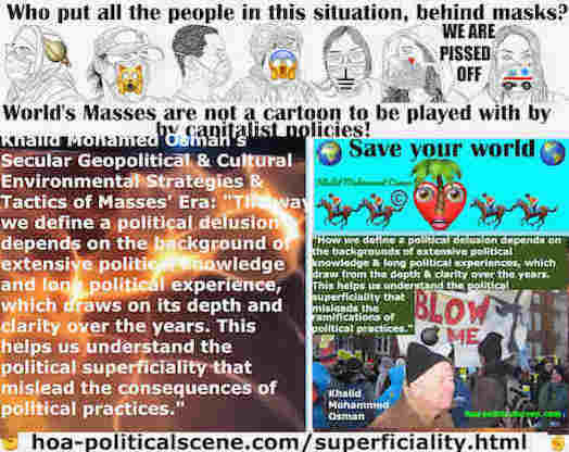 hoa-politicalscene.com/superficiality.html: Intellectual Superficiality: Defining a political delusion depends on background of extensive political knowledge and long political experiences.