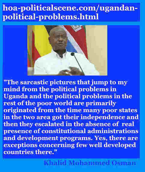 hoa-politicalscene.com/ugandan-political-problems.html: Ugandan Political Problems: Khalid Mohammed Osman's English Political Quotes 2.