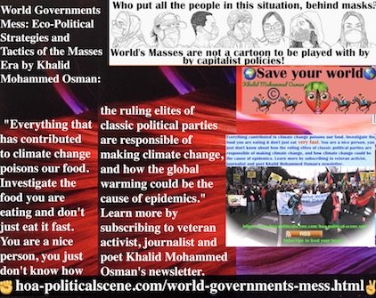 hoa-politicalscene.com/world-governments-mess.html - World Governments Mess: Everything that has contributed to climate change poisons our food. Investigate the food and don't just eat it fast.