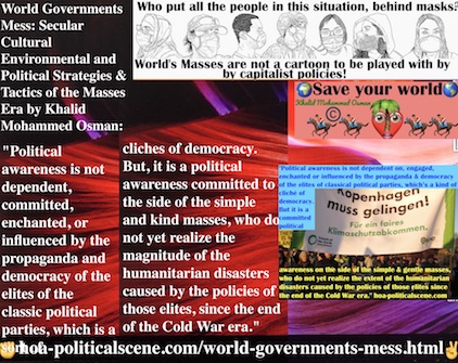 hoa-politicalscene.com/world-governments-mess.html - World Governments Mess: Political awareness is not committed, or influenced by propaganda & democracy of elites of the classic political parties.