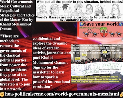 hoa-politicalscene.com/world-governments-mess.html - World Governments Mess: The methods to remove governments of classical political parties from power due to problems they pose at global level.