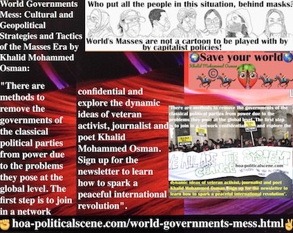 hoa-politicalscene.com/world-governments-mess.html - World Governments Mess: The methods to remove governments of classical political parties from power due to problems they pose at global level.