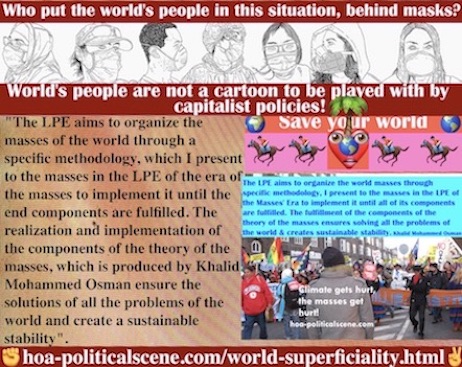 hoa-politicalscene.com/world-superficiality.html - World Superficiality: Masses Era LPE organizes world masses by a specific methodology, to implement it until the end components are fulfilled.